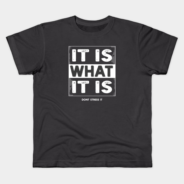 It is what it is - Don't stress it Kids T-Shirt by Aircooled Life